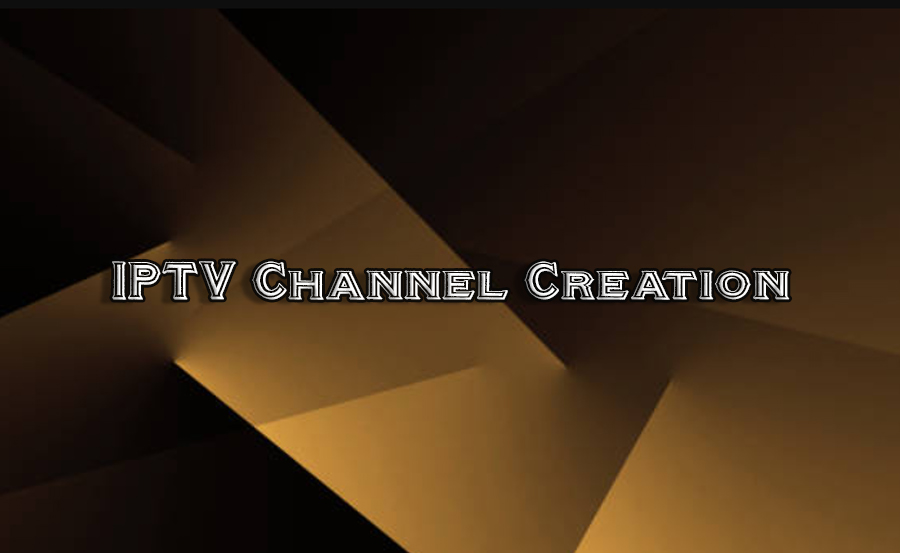 Building an IPTV Channel: From Concept to Launch