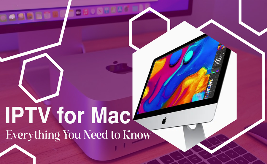 Beginner’s Guide to Accessing IPTV on Mac